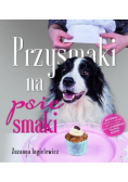 Przysmaki na psie smaki