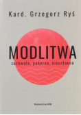 Modlitwa. Zuchwała, pokorna, nieustanna