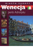 Wenecja perła Adriatyku Miasta Europy