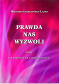 Prawda nas wyzwoli czyli jak wyzwolić sie z objec niewiedzy