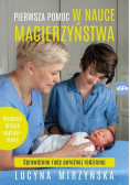 Pierwsza pomoc w nauce macierzyństwa