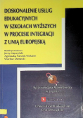 Doskonalenie usług edukacyjnych w szkołach wyższych w procesie integracji z Unią Europejską