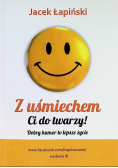 Z uśmiechem ci do twarzy