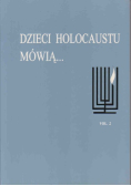 Dzieci Holocaustu mówią Tom 2