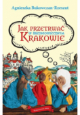 Jak przetrwać w średniowiecznym Krakowie