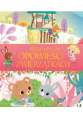 Moje urocze opowieści o zwierzątkach