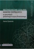 Niestandardowe działania banków centralnych w warunkach globalnego kryzysu finansowego