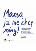 Mamo,  ja nie chcę wojny