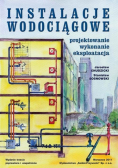 Instalacje wodociągowe projektowanie wykonanie eksploatacja