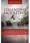 Szaleństwo modlitwy