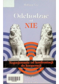 Odchodząc od nie Negocjowanie od konfrontacji do kooperacji