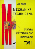 Mechanika techniczna Statyka i wytrzymałość materiałów Tom I