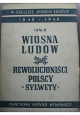 W Stulecie Wiosny Ludów 1848-1948 Tom IV Wiosna Ludów Rewolucjoniści Polscy Sylwety