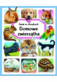 Świat w obrazkach  domowe zwierzątka