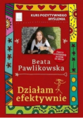 Kurs pozytywnego myślenia Działam efektywnie
