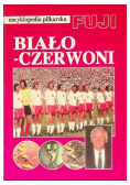 Encyklopedia piłkarska Fuji tom 20 Biało  Czerwoni
