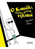 O Kamilu który patrzy rękami