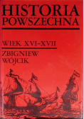 Historia powszechna Wiek XVI -  XVII