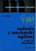 Zadania z mechaniki ogólnej Część 3 Dynamika
