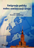 Emigracja polska wobec sowietyzacji kraju