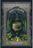Księga eliksirów Magiczna moc naparów wywarów i mikstur