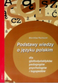 Podstawy wiedzy o języku polskim dla glottodydaktyków pedagogów psychologów i logopedów