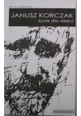 Janusz Korczak Życie dla dzieci
