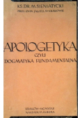 Apologetyka czyli dogmatyka fundamentalna 1932 r.
