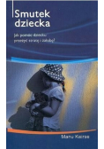 Smutek dziecka jak pomóc dziecku przeżyć stratę i żałobę