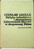 Polityka ludnościowa i ekonomiczna hitlerowskich Niemiec w okupowanej Polsce