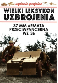 Wielki Leksykon uzbrojenia Tom 2 / 20 37 mm armata przeciwpancerna WZ 36