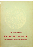Kazimierz Wielki twórca korony królestwa polskiego