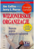 Wizjonerskie organizacje Skuteczne praktyki najlepszych z najlepszych