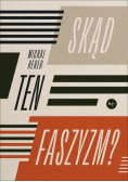 Skąd ten faszyzm?