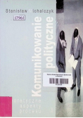 Komunikowanie polityczne Teoretyczne aspekty procesu