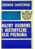 Nazwy osobowe i historyczne ulic Poznania