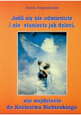 Jeśli się nie odmienicie i nie staniecie jak dzieci nie wejdziecie do Królestwa Niebieksiego