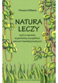Natura leczy czyli co sprawia że jesteśmy szczęśliwsi zdrowsi i bardziej kreatywni