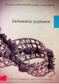 Analiza współczesnych zjawisk społecznych Zachowania ryzykowne