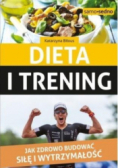 Dieta i trening Jak zdrowo budować siłę i wytrzym.