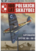 100 Lat Polskich Skrzydeł Tom 9 Supermarine Spitfire MK I / MK II