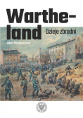 Wartheland Dzieje zbrodni