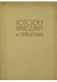 Kościoły Warszawy w odbudowie