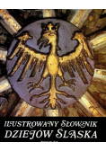 Ilustrowany słownik dziejów Śląska