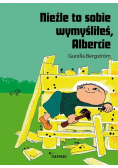 Nieźle to sobie wymyśliłeś Albercie