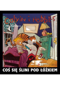 Calvin i Hobbes Tom 2 Coś się ślini pod łóżkiem
