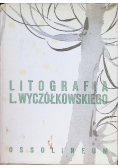 Litografia L. Wyczółkowskiego