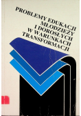Problemy edukacji młodzieży i dorosłych w warunkach transformacji