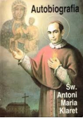 Św. Antonii Maria Klaret: autobiografia