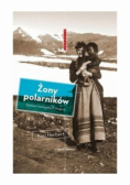 Żony polarników: Siedem niezwykłych historii